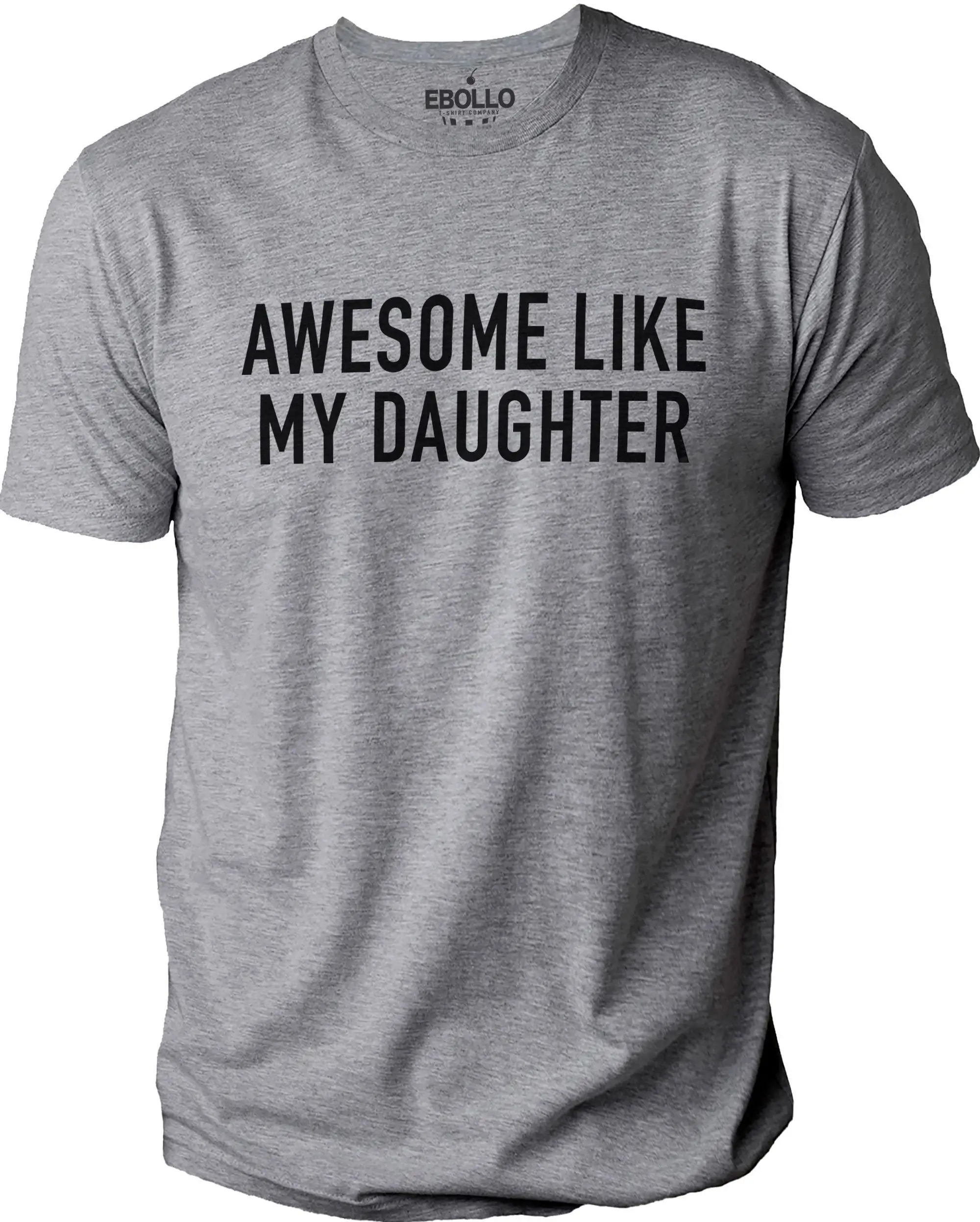 Funny Shirt for Men Awesome Like My Daughter Fathers Dad Gift - Gift from Daughter to Dad - Husband Gift - Funny Dad Shirt