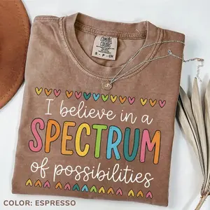 Comfort Colors I Believe In A Spectrum Of Possibilities TShirt, SPED Teacher Gift, Autism Acceptance Tee, Neurodiversity TShirt, Special Ed Teacher - TrendWear USA
