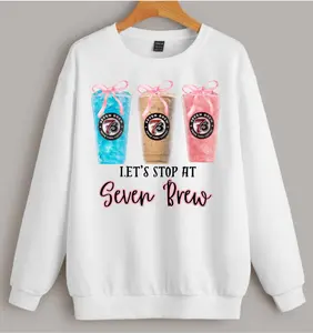 Let’s Stop At Seven Brew Sweatshirt - Shirt, Cute Coffee Lover Pullover, Casual Cozy Crewneck, Everyday Coffee Girl Outfit