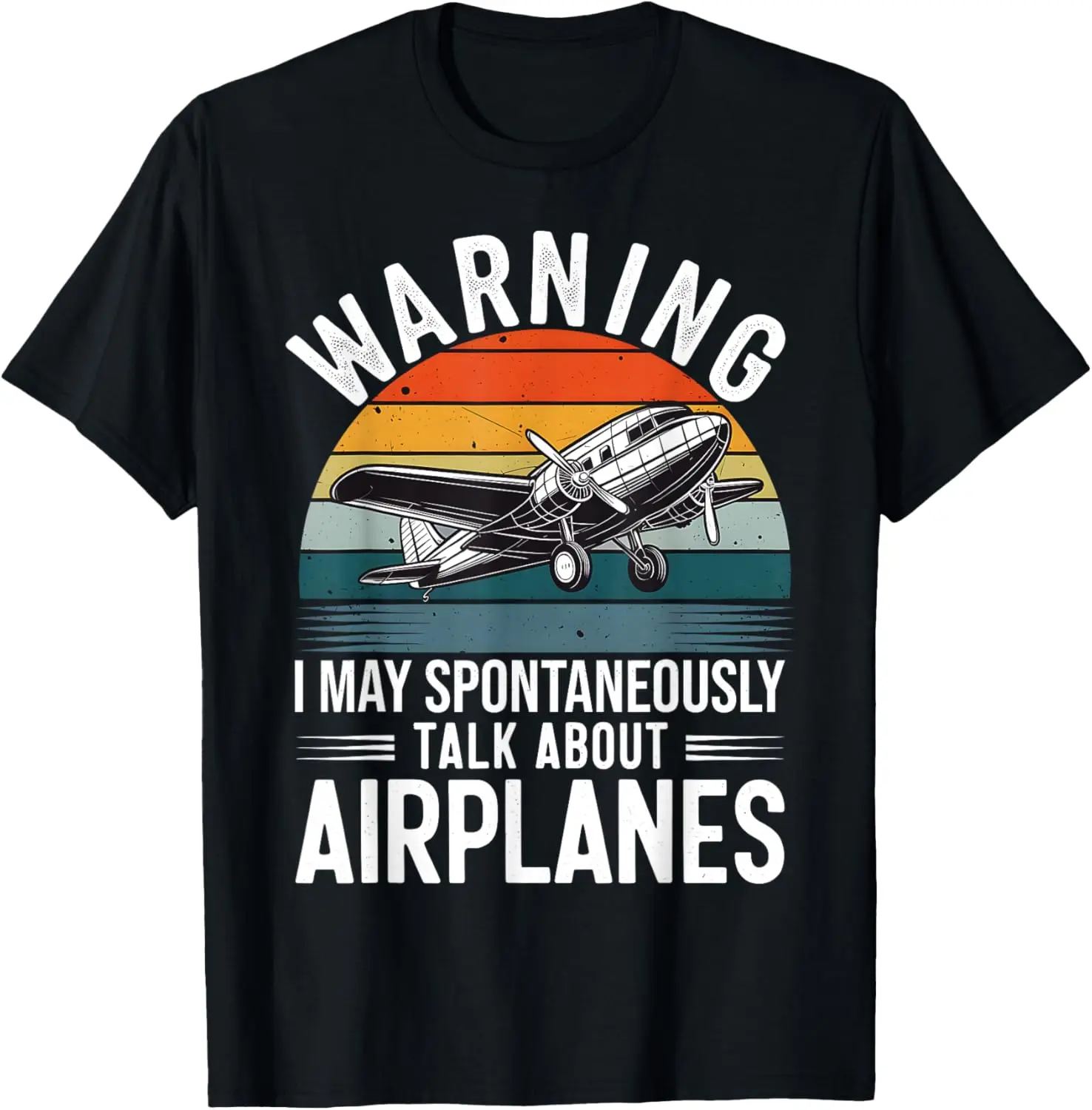 Warning I May Talk About Airplanes Funny Aviation Lover T-Shirt