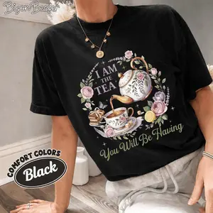 I Am The Tea You Are Having Shirt, Sarcastic British Humor Tee, Regency Romance Gift, Comfort Colors Shirt