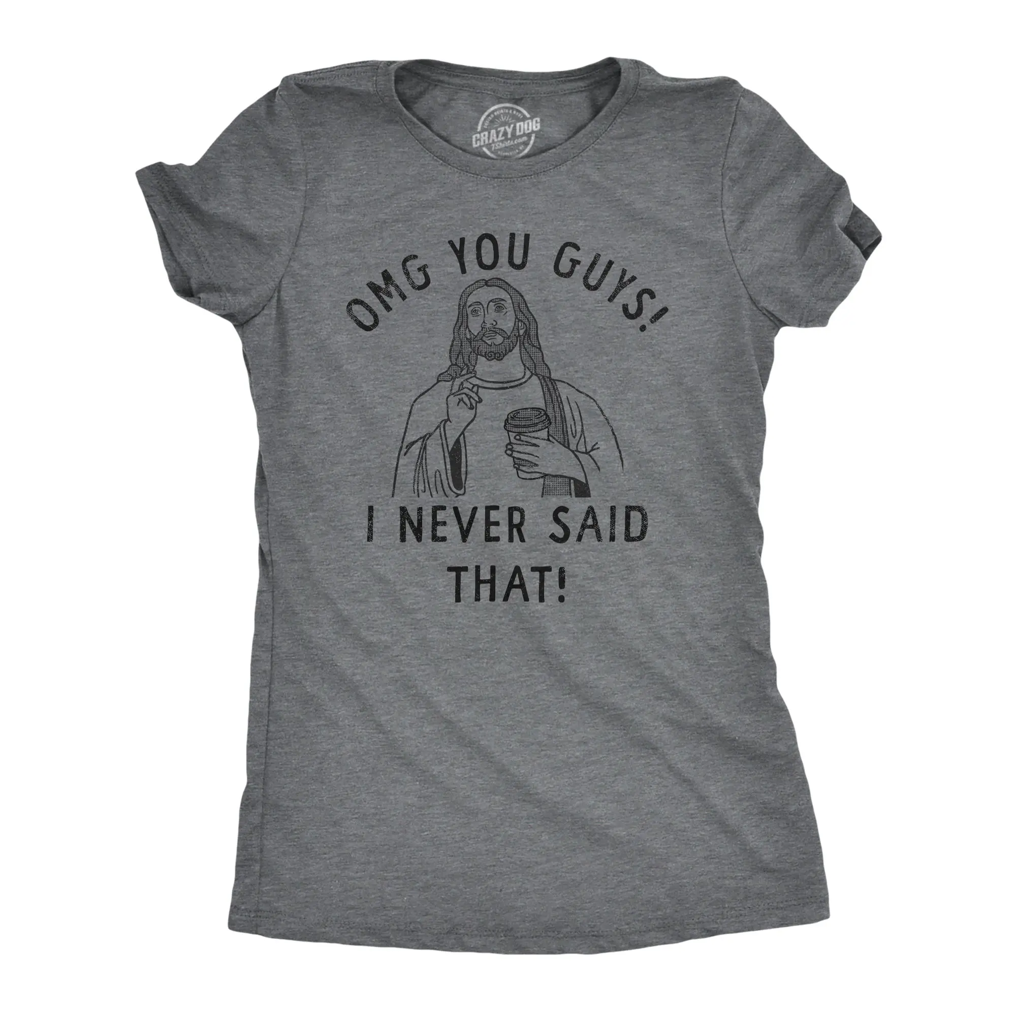 Womens OMG You Guys I Never Said That T Shirt Funny Jesus Christian Joke Tee for Ladies Funny Womens T Shirts Cute Vintage Fashion Casual Ladies T-Shirt Gift Religious Tops for Women Funny Religious Top Women's Dark Grey