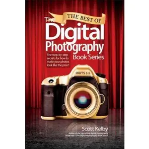 USED-The Best of the Digital Photography Book Series: The Step-By-Step Secrets for How to Make Your Photos Look Like the Pros'! by Kelby, Scott (Paperback)