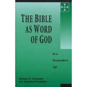 USED-The Bible As Word of God: In a Postmodern Age by Terence E. Fretheim (Paperback)