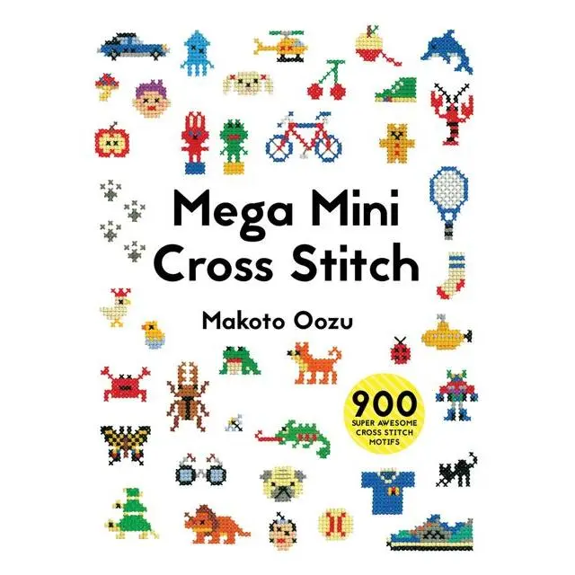 Mega Mini Cross Stitch: 900 super awesome cross stitch motifs by Makoto Oozu [Paperback Book]