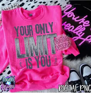 You're Only Limit Is You Tshirt