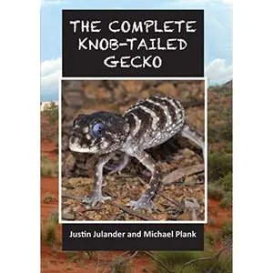 USED-The Complete Knob-Tailed Gecko by Justin Julander & Michael Plank (Hardcover)