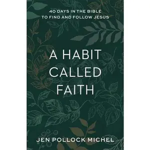 USED-A Habit Called Faith: 40 Days in the Bible to Find and Follow Jesus by Michel, Jen Pollock (Paperback)