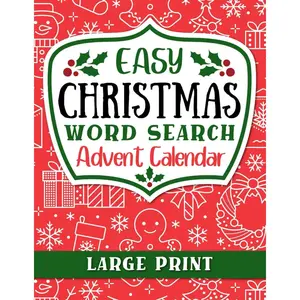 Easy Christmas Word Search Advent Calendar Large Print: Unique 24 Day Holiday Count Down Themed Puzzle Book for Adult Women & Men, Seniors, and Teen Girls & Boys Paperback – Large Print, September 20, 2024
