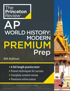 USED-Princeton Review AP World History: Modern Premium Prep, 5th Edition: 6 Practice Tests + Complete Content Review + Strategies & Techniques by The Princeton Review (Paperback)