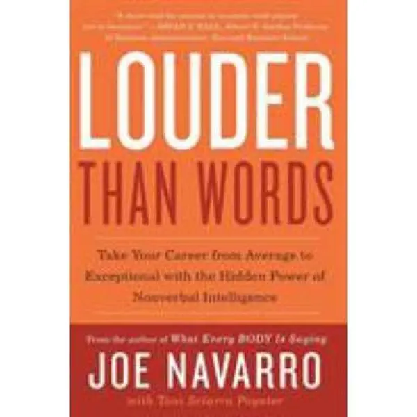 USED-Louder Than Words: Take Your Career from Average to Exceptional with the Hidden Power of Nonverbal Intelligence by Navarro, Joe (Paperback)