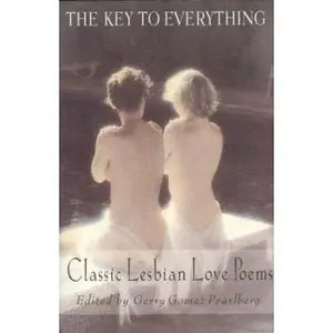 USED-The Key To Everything: Classic Lesbian Love Poems by Pearlberg, Gerry G. (Hardcover)