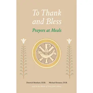 USED-To Thank and Bless: Prayers at Meals by Kwatera, Michael (Paperback)