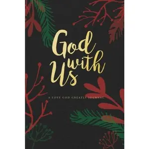 USED-God With Us: A Love God Greatly Advent Study Journal by Greatly, Love God (Paperback)