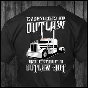 Everyone's An Outlaw - Peterbilt - Trucker T-Shirt