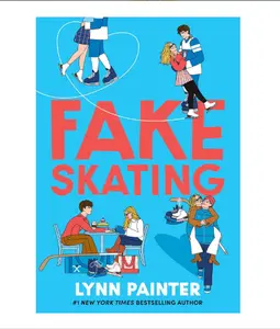 Fake Skating -- Lynn Painter - Hardcover
