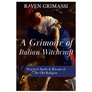 Grimoire of Italian Witchcraft by Raven Grimassi - Educational Study Skills Book for Magical Practice Learning