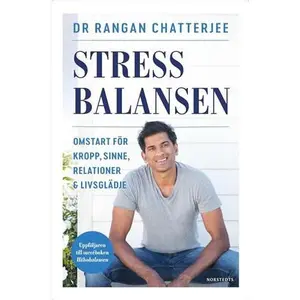 USED-Stressbalansen: omstart för kropp, sinne, relationer & livsglädje by Rangan Chatterjee (Hardcover)