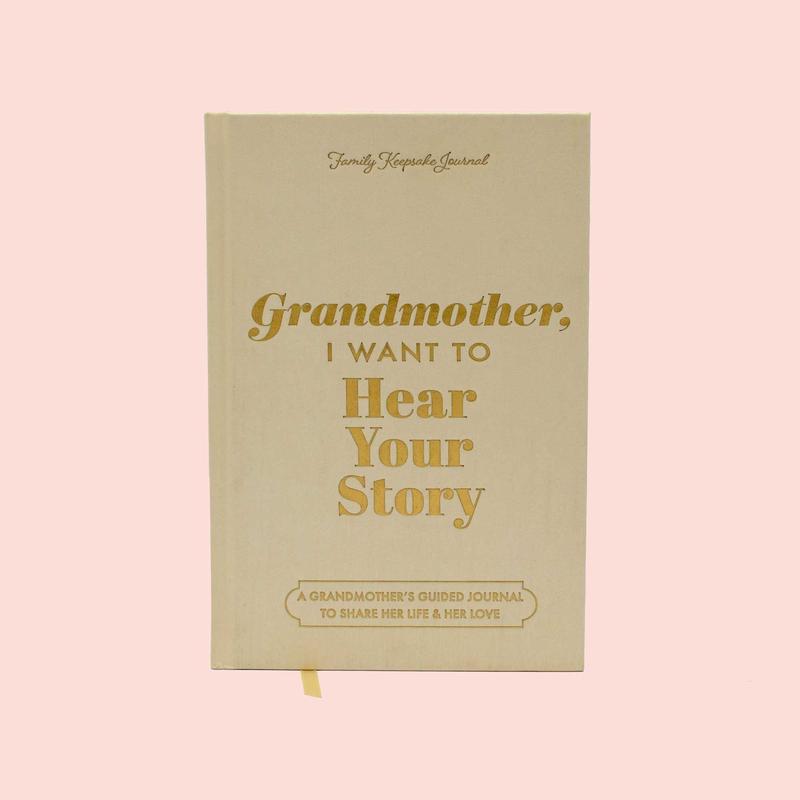 Grandmother, I Want to Hear Your Story Heirloom Edition