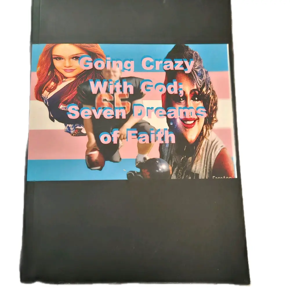 Going Crazy With God; Seven Dreams of Faith