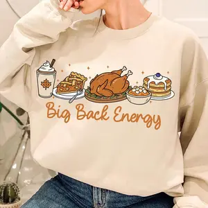 Big Back Energy Thanksgiving Sweatshirt | Funny Turkey Dinner Pullover | Cozy Fall Crewneck for Women, Autumn Food Lover Gift Idea