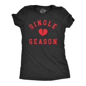 Womens Single Season T Shirt Funny Valentines Day Lonely Broken Heart Joke Tee for Ladies Funny Womens T Shirts Cute Vintage Fashion Casual Ladies T-Shirt Gift Love Tops for Women Funny Sarcastic Top Women's Black -