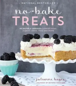 USED-No-Bake Treats: Incredible Unbaked Cheesecakes, Icebox Cakes, Pies and More by Bayer, Julianne (Paperback)