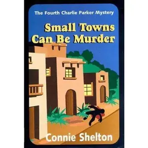 USED-Small Towns Can Be Murder (Charlie Parker Mysteries) by Connie Shelton (Hardcover)
