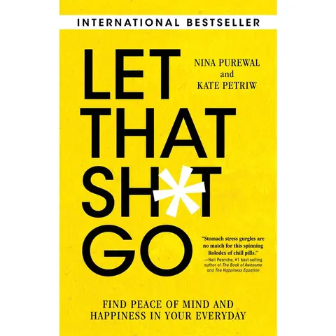Used Soft Cover Book - Let That Sh*t Go: Find Peace of Mind and Happiness in Your Everyday by Nina Purewal (English, 352 Pages, 1.01 lbs, Very Good/Like New) - Self Help, Mental Health, Inner Peace, Stress Relief, Mindfulness
