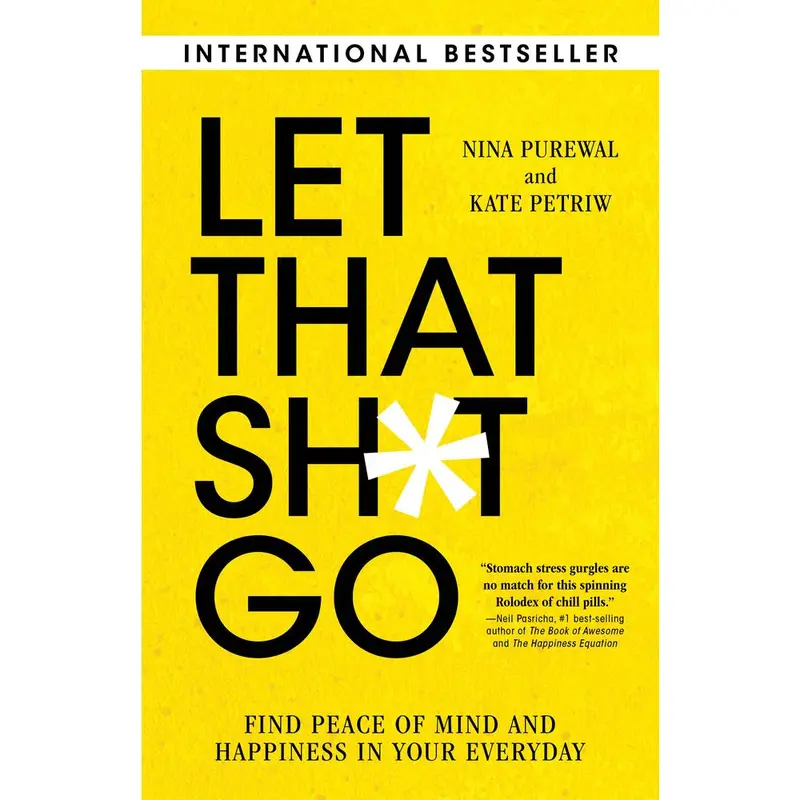 Used Soft Cover Book - Let That Sh*t Go: Find Peace of Mind and Happiness in Your Everyday by Nina Purewal (English, 352 Pages, 1.01 lbs, Very Good/Like New) - Self Help, Mental Health, Inner Peace, Stress Relief, Mindfulness