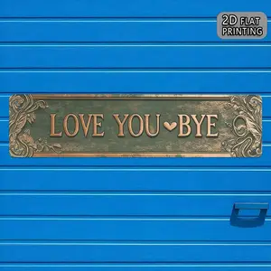 1PC 2D Flat, Retro LOVE YOU, BYE Metal Sign, Vintage Metal Sign, Iron Decorative Wall Plaque, 39.88x 9.91cm, Pre-Drilled Design for Easy Hanging, Perfect for Home Decor, Kitchen, Wall Decoration, Gift for Friends and Family, Perfect for Room De