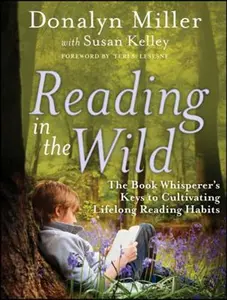 USED Book - Reading in the Wild: The Book Whisperer's Keys to Cultivating Lifelong Reading Habits by Miller, Donalyn (Paperback) - english