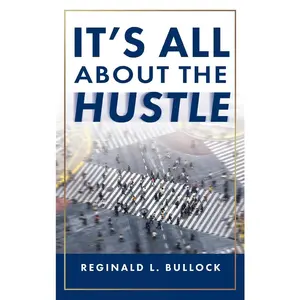 USED-It's All About the Hustle by Bullock, Reginald (Hardcover)
