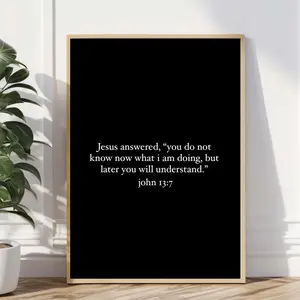 John 13:7 Bible Verse Poster No Frame, Christian Wall Art, Faith-Based Decor, Scripture Print, Inspirational Bible Quote, Minimalist Jesus Art