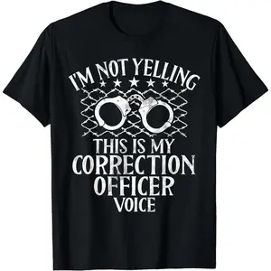 Cotton Short Sleeve Im Not Yelling This Is My Correction Officer Voice T-Shirt For Men Women