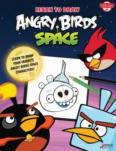 USED-Learn to Draw Angry Birds Space: Learn to draw all your favorite Angry Birds and those Bad Piggies-in Space! (Licensed Learn to Draw) by Walter Foster Creative Team (Paperback)