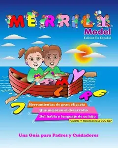 USED-MERRILY Model: Edición En Español: 7 herramientas de gran eficacia que mojoran el desarrollo del habla de su hijo by Robinson, Paulette y. (Paperback)