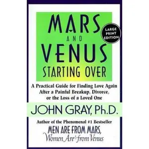 USED-Mars and Venus Starting Over: A Practical Guide for Finding Love Again After a Painful Breakup, Divorce, or the Loss of a Loved One by John Gray (Paperback)