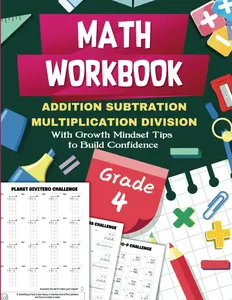 Math Workbook for Grade 4 With Growth Mindset Tips: Practice exercises with Addition, Subtraction , Multiplication , Division , includes 13