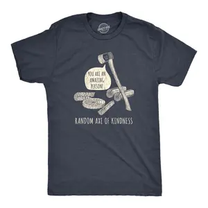 Mens Random Axe Of Kindness T Shirt Funny Complement Tools Graphic Novelty Tee Mens Funny T Shirts Cool Vintage Fashion T-Shirt Gift Classic Menswear Funny Sarcastic Short Sleeve Novelty Tees for Guys Navy