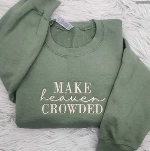 Embroidered Make Heaven Crowded Sweater Hoodie T-Shirt, Christian Shirt, Inspirational Gift, Bible Verse , Global Trending Outfits
