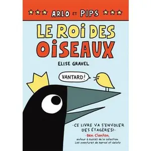 USED-Arlo Et Pips: N° 1 - Le Roi Des Oiseaux by Gravel, Elise (Hardcover)
