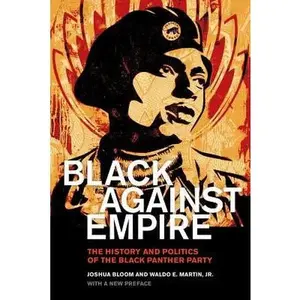 Black Against Empire: The History and Politics of the Black Panther Party