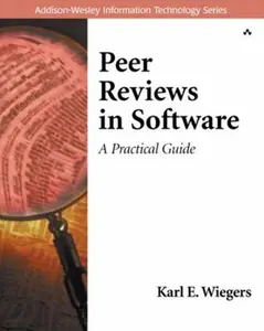 USED-Peer Reviews in Software: A Practical Guide by Wiegers, Karl (Paperback)