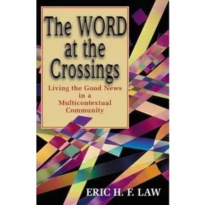 USED-The Word at the Crossings: Living the Good News in a Multicontextual Community by Law, Eric (Paperback)