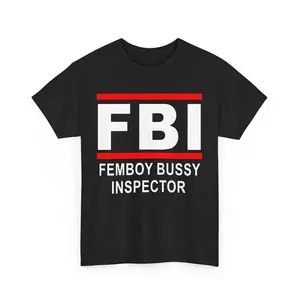 Fbi Femboy Bussy Inspector T-shirt, Fbi - Femboy Bussy Inspector Shirt , Fbi Femboy Bussy Inspector Tee , Funny Fbi Outfit