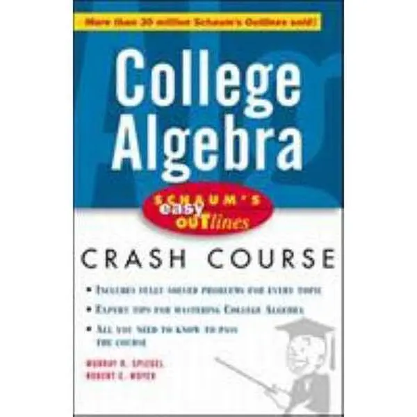 Used Book - Schaum's Easy Outline: College Algebra by Murray Spiegel (Paperback, English) - Includes Quick Study Tips, At-A-Glance Tables, 0.96 lbs, Ideal for Last-Minute Cram Situations