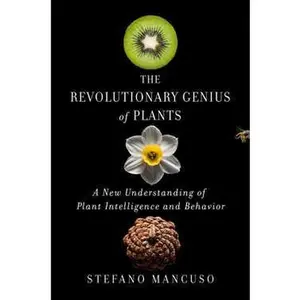 REVOLUTIONARY GENIUS OF PLANTS: A NEW UNDERSTANDING OF PLANT INTELLIGENCE AND BEHAVIOR [Hardcover]