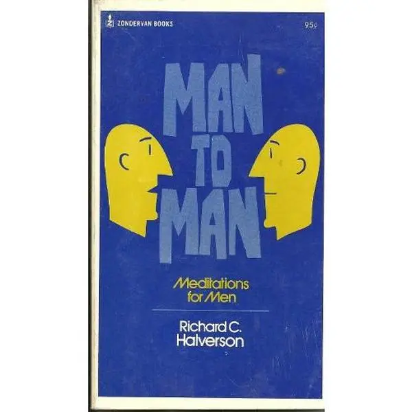 USED-Man To Man: Meditations for Men by Richard C. Halverson (Unknown)