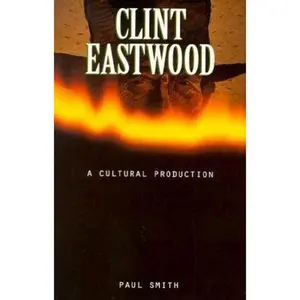 USED-Clint Eastwood: A Cultural Production (American Culture) by Paul Smith (Paperback)
